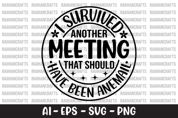 I Survived Another Meeting That Should