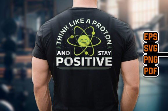 Think Like a Proton and Stay Positive